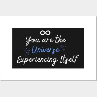 You Are the Universe Experiencing Itself Posters and Art